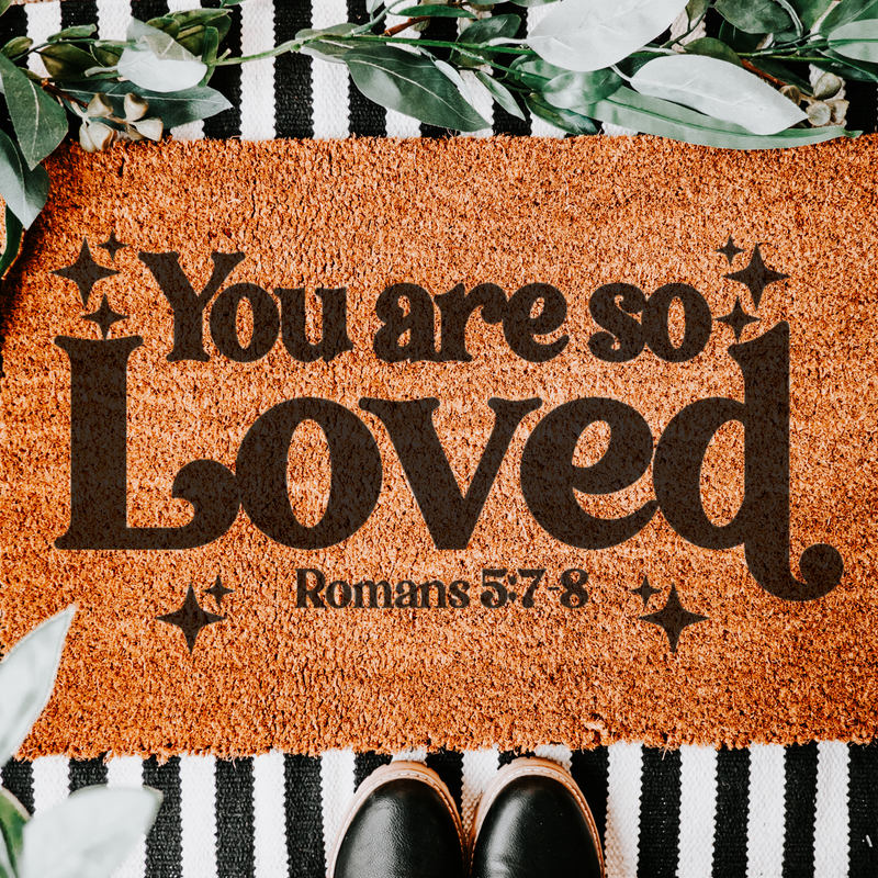 You are so Loved - Doormat