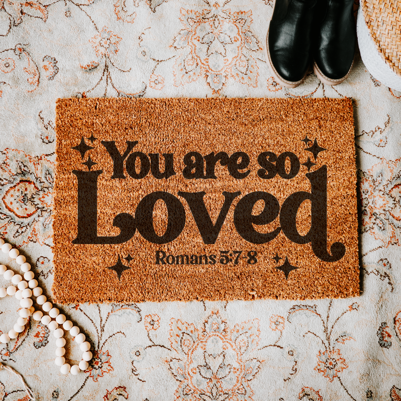 You are so Loved - Doormat